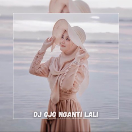 DJ Ojo Nganti Lali | Boomplay Music