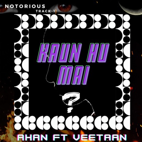 Kaun Hu Mai (feat. Ahan) | Boomplay Music