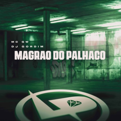 Magrão do Palhaço ft. DJ Gordim | Boomplay Music