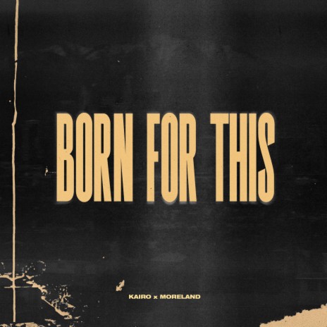 Born for This ft. Josh Moreland