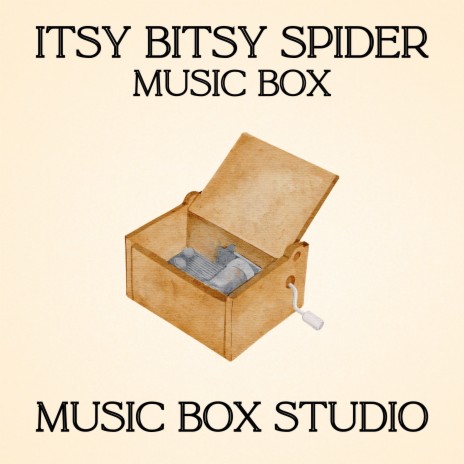 Itsy Bitsy Spider Music Box | Boomplay Music