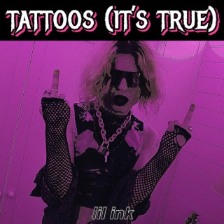 tattoos (it's true)