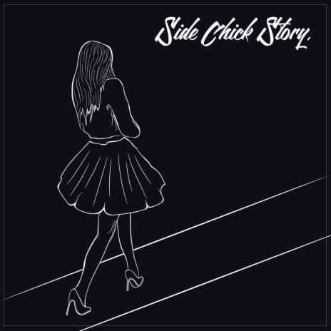Side Chick Story (feat. DRExAMS) | Boomplay Music