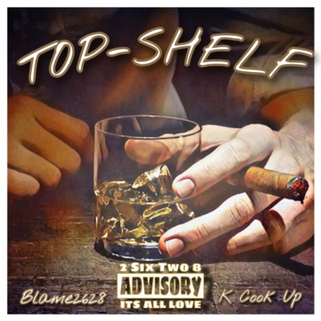 Top Shelf ft. K Cook Up