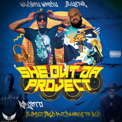 She Out Da Project ft. Wildboy Woody | Boomplay Music