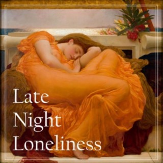 Late Night Loneliness