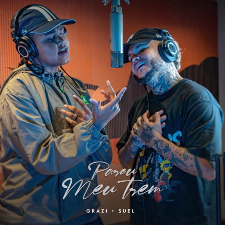 Parou Meu Trem ft. Suel | Boomplay Music