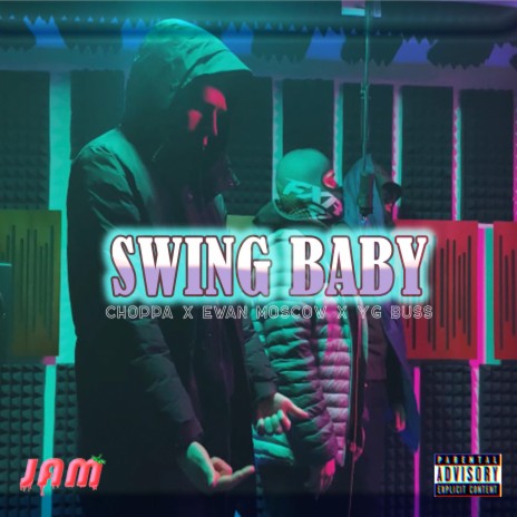 SWING BABY ft. Ewan Moscow & YG BUSS | Boomplay Music