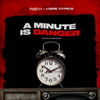 A Minute is Danger ft. Ogene Cyprus