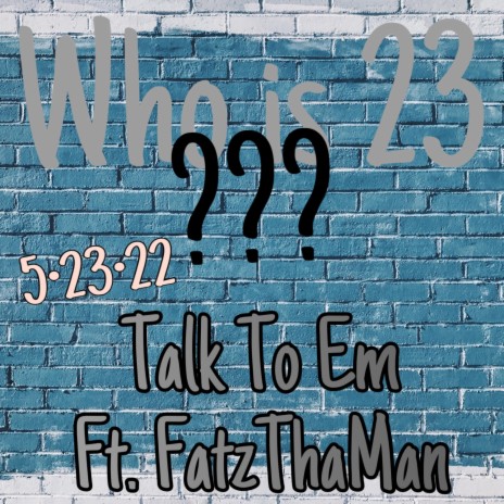 Talk To Em ft. FatzThaMan | Boomplay Music