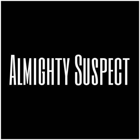 Almighty Suspect | Boomplay Music