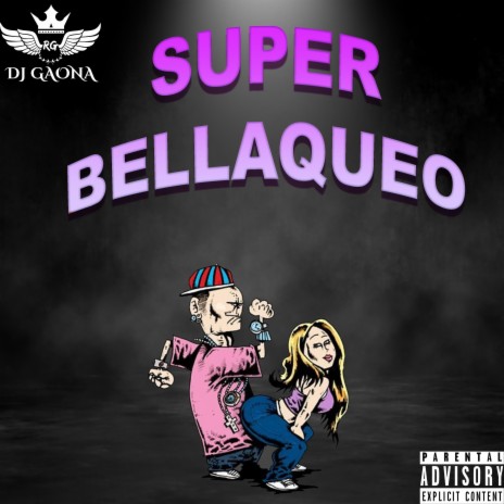 Super Bellaqueo | Boomplay Music