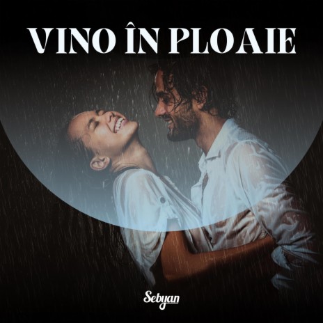 Vino in ploaie | Boomplay Music