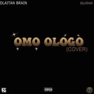 Omo Ologo Cover (feat. Zlatan)