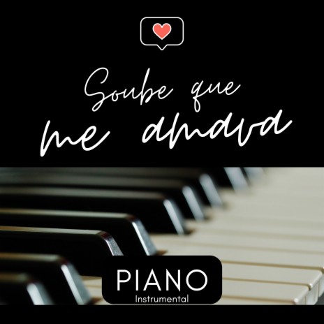 Soube Que Me Amava: Piano Instrumental | Boomplay Music