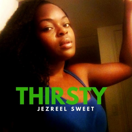 Thirsty | Boomplay Music