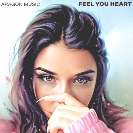 Feel Your Heart | Boomplay Music