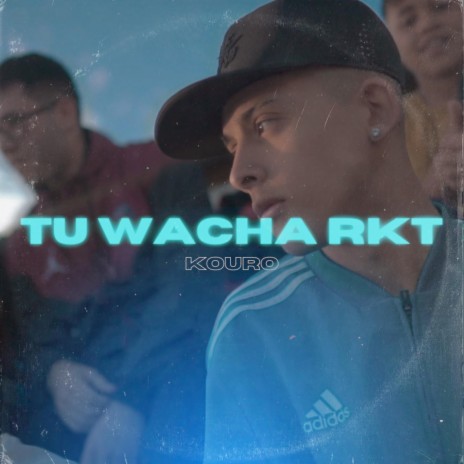 TU WACHA RKT | Boomplay Music