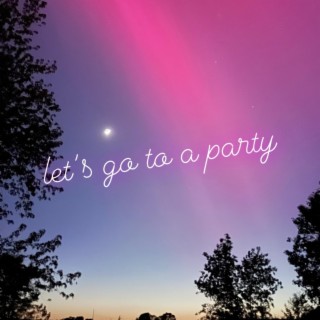 let's go to a party ft. Ceej lyrics | Boomplay Music