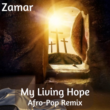 My Living Hope (Afro-Pop Remix) | Boomplay Music