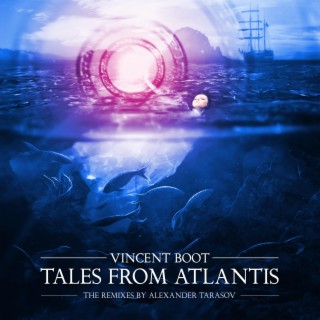 Tales from Atlantis (The Remixes by Alexander Tarasov)