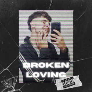 broken loving