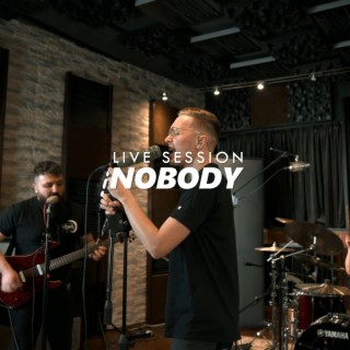 Nobody (Live Session)