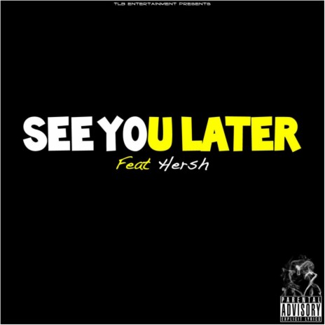 See You Later (feat. Hersh) | Boomplay Music