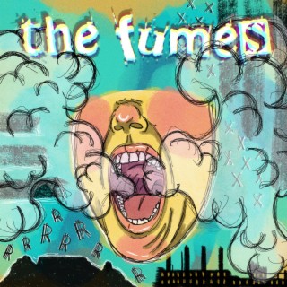 the fumes