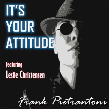 It's Your Attitude ft. Leslie Christensen