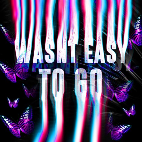 Wasn't Easy To Go | Boomplay Music