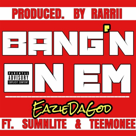 Bang'n on EM ft. Sumnlite & TeeMonee | Boomplay Music