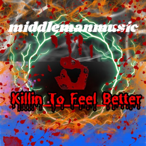 KillinToFeelBetter