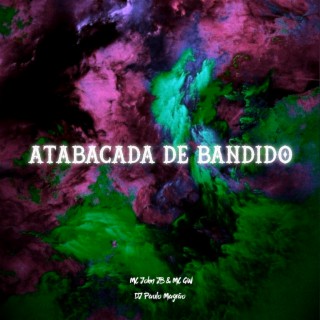 ATABACADA DE BANDIDO