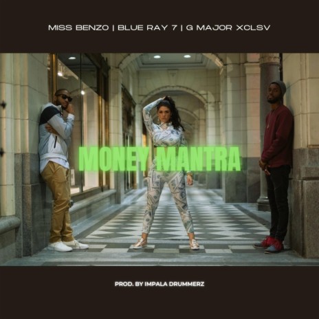 Money Mantra ft. G Major XCLSV & Blue Ray 7 | Boomplay Music