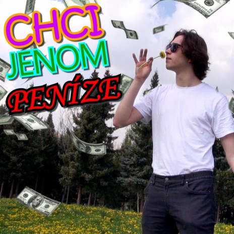 Chci jenom peníze | Boomplay Music