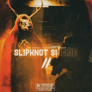 SLIPKNOT = SUICIDE 2 ft. shdwsrx lyrics | Boomplay Music