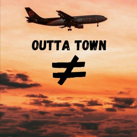 OUTTA TOWN | Boomplay Music