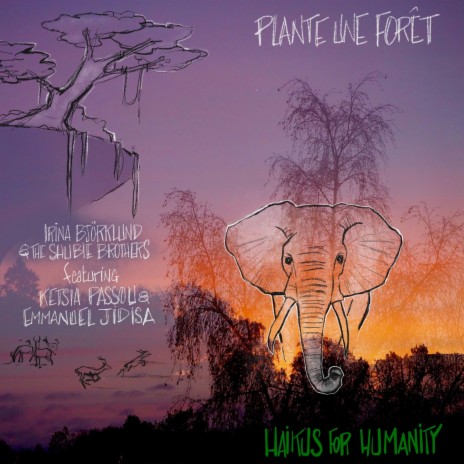 Plante une forêt ft. The Shubie Brothers, Haikus for Humanity, Emmanuel Jidisa & Ketsia Passou | Boomplay Music