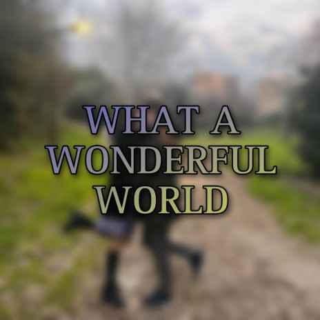 What A Wonderful World | Boomplay Music