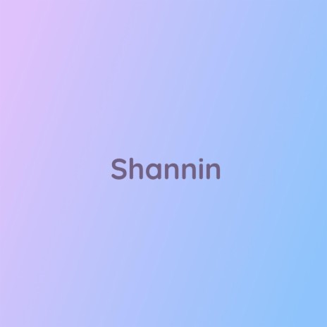 Shannin | Boomplay Music