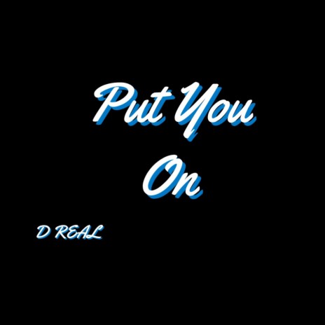 Put you on | Boomplay Music