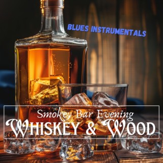 Whiskey & Wood: Smokey Bar Evening