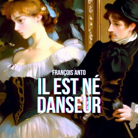 Il est né danseur | Boomplay Music