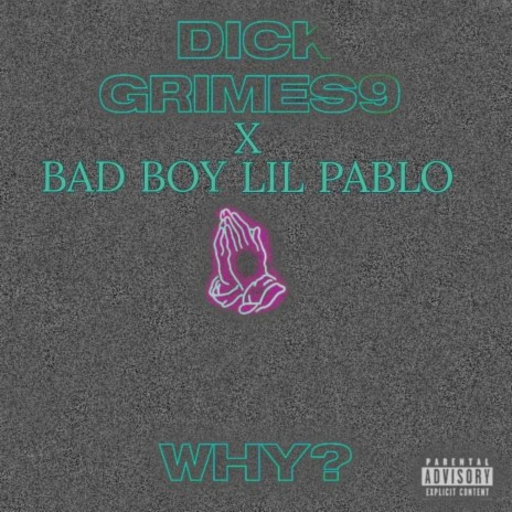 Why? ft. Bad boy lil pablo | Boomplay Music