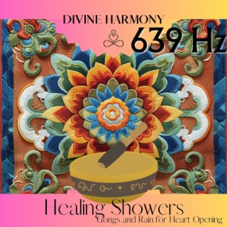 639 Hz Healing Showers: Gongs and Rain for Heart Opening