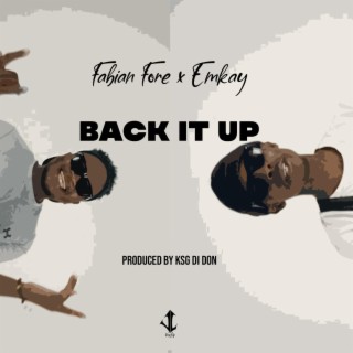 Back It Up ft. Emkay lyrics | Boomplay Music