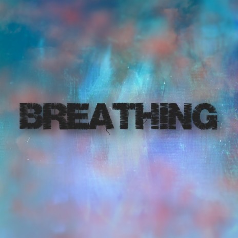 BREATHING | Boomplay Music