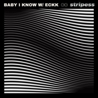 Baby I Know (feat. Eckk)