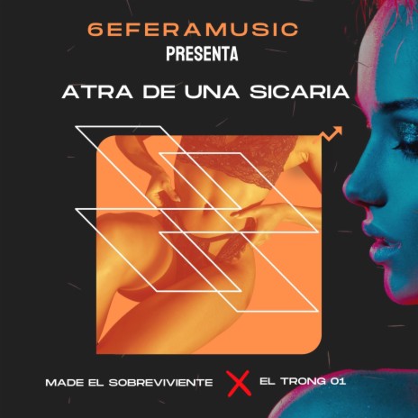 Una sicaria ft. Made el sobreviviente & El trong 01 | Boomplay Music
